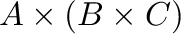 ${\bf A}\times({\bf B}\times{\bf C})$