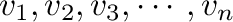 ${\bf v}_{1}, {\bf v}_{2}, {\bf v}_{3},\cdots , {\bf v}_{n}$