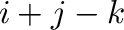 ${\bf i} + {\bf j} - {\bf k}$
