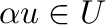 $\alpha {\bf u} \in U$