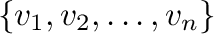 $\{{\bf v}_{1},{\bf v}_{2},\ldots,{\bf v}_{n}\}$