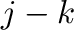 ${\bf j} - {\bf k}$
