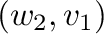 $\displaystyle ({\bf w}_{2},{\bf v}_{1})$