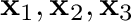 ${\mathbf x}_{1},{\mathbf x}_{2}, {\mathbf x}_{3}$