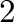 $\displaystyle 2$