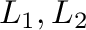 $L_{1}, L_{2}$