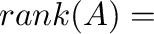 $\displaystyle {\rm rank}(A) = 行空間の次元 $