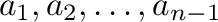 ${\bf a}_{1},{\bf a}_{2},\ldots,{\bf a}_{n-1}$