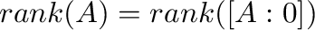 ${\rm rank}(A) = {\rm rank}([A : {\bf0}])$