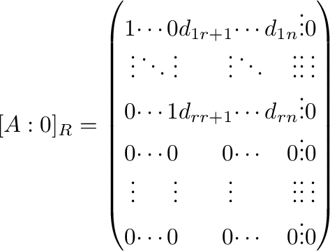 $\displaystyle [A : {\bf0}]_{R} = \left(\begin{array}{rrrrrrcr}
1&\cdots&0&d_{1 ...
...ts& &\vdots&\vdots&\vdots\\
0&\cdots&0&0&\cdots&0&\vdots&0
\end{array}\right) $