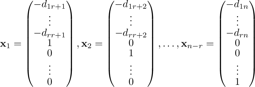 $\displaystyle {\mathbf x}_{1} = \left(\begin{array}{c}
-d_{1 r+1}\\
\vdots\\
...
...{c}
-d_{1 n}\\
\vdots\\
-d_{r n}\\
0\\
0\\
\vdots\\
1
\end{array}\right) $