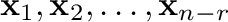 ${\mathbf x}_{1}, {\mathbf x}_{2}, \ldots , {\mathbf x}_{n-r}$