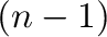 $(n-1)$