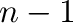 $n-1$