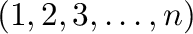 $(1,2,3,\ldots,n)$
