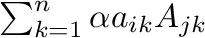 $\sum_{k=1}^{n}\alpha a_{ik}A_{jk}$