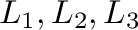 $L_{1},L_{2},L_{3}$