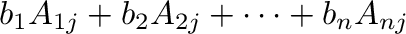 $b_{1}A_{1j}+b_{2}A_{2j}+\cdots+b_{n}A_{nj}$