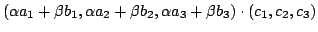 $\displaystyle (\alpha a_{1} + \beta b_{1}, \alpha a_{2} + \beta b_{2}, \alpha a_{3} + \beta b_{3}) \cdot (c_{1}, c_{2}, c_{3})$
