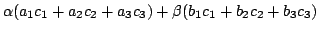 $\displaystyle \alpha(a_{1}c_{1} + a_{2}c_{2} + a_{3}c_{3}) + \beta(b_{1}c_{1} + b_{2}c_{2} + b_{3}c_{3})$