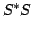 $\displaystyle S^{*}S$