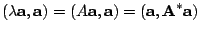 $\displaystyle (\lambda {\bf a},{\bf a}) = (A{\bf a},{\bf a}) = ({\bf a},{\bf A^{*}}{\bf a})$