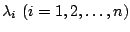 $ \lambda_{i}  (i = 1,2,\ldots,n)$