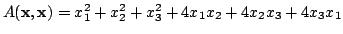 $ A({\mathbf x},{\mathbf x}) = x_{1}^{2} + x_{2}^{2} + x_{3}^{2} + 4x_{1}x_{2} + 4x_{2}x_{3} + 4x_{3}x_{1}$