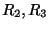 $ R_{2}, R_{3}$