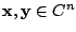 $ {\mathbf x},{\mathbf y} \in { C}^{n}$
