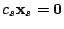 $ c_{s}{\mathbf x}_{s} = {\bf0}$