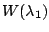 $ W(\lambda_{1})$