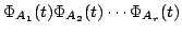 $\displaystyle \Phi_{A_{1}}(t)\Phi_{A_{2}}(t) \cdots \Phi_{A_{r}}(t)$