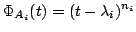 $\displaystyle \Phi_{A_{i}}(t) = (t - \lambda_{i})^{n_{i}}$