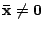 $ {\mathbf {\bar x}} \neq {\bf0}$