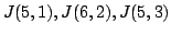 $ J(5,1), J(6,2), J(5,3)$