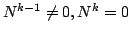 $ N^{k-1} \neq 0, N^{k} = 0$