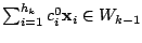 $ \sum_{i=1}^{h_{k}}c_{i}^{0}{\mathbf x}_{i} \in W_{k-1}$