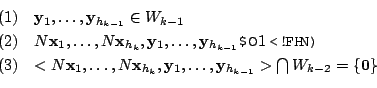 \begin{displaymath}\begin{array}{ll}
(1) & {\mathbf y}_{1},\ldots,{\mathbf y}_{h...
...\mathbf y}_{h_{k-1}}> \bigcap W_{k-2} = \{{\bf0}\}
\end{array}\end{displaymath}