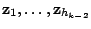 $ {\mathbf z}_{1},\ldots,{\mathbf z}_{h_{k-2}}$