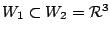$ W_{1} \subset W_{2} = {\mathcal R}^{3}$