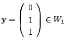 $ {\mathbf y} = \left(\begin{array}{c}
0\\
1\\
1
\end{array}\right) \in W_{1}$