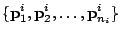 $\displaystyle \{{\bf p}_{1}^{i},{\bf p}_{2}^{i},\ldots,{\bf p}_{n_{i}}^{i}\}$