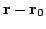 $ {\bf r} - {\bf r}_{0}$