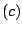$ (c)$
