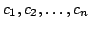 $ c_{1},c_{2}, \ldots , c_{n}$
