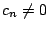 $ c_{n} \neq 0$