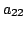 $ a_{22}$