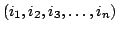 $ (i_{1},i_{2},i_{3},\ldots,i_{n})$
