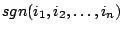 $ sgn(i_{1},i_{2},\ldots,i_{n})$
